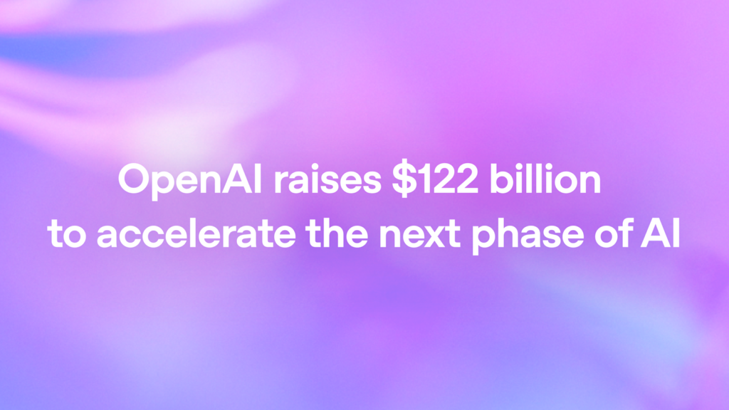 OpenAI raises $122 billion to accelerate the next phase of AI OpenAI raises $122 billion to accelerate the next phase of AI