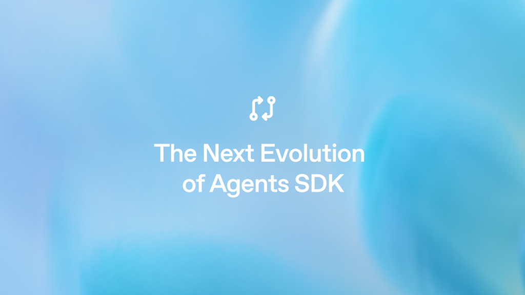 The next evolution of the Agents SDK