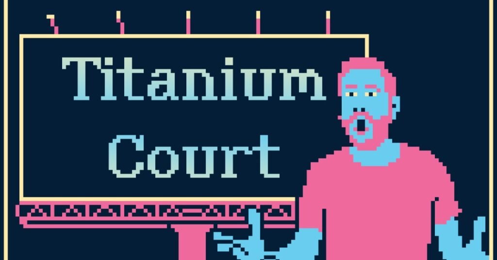 Titanium Court review: hard to explain and even harder to put down