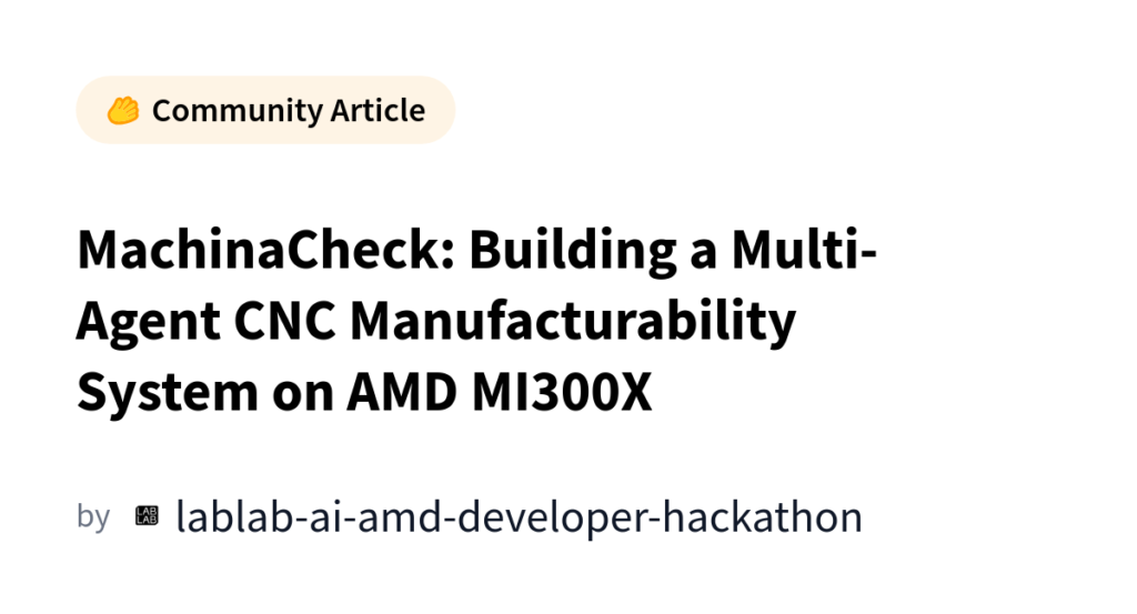 Building a Multi-Agent CNC Manufacturability System on AMD MI300X