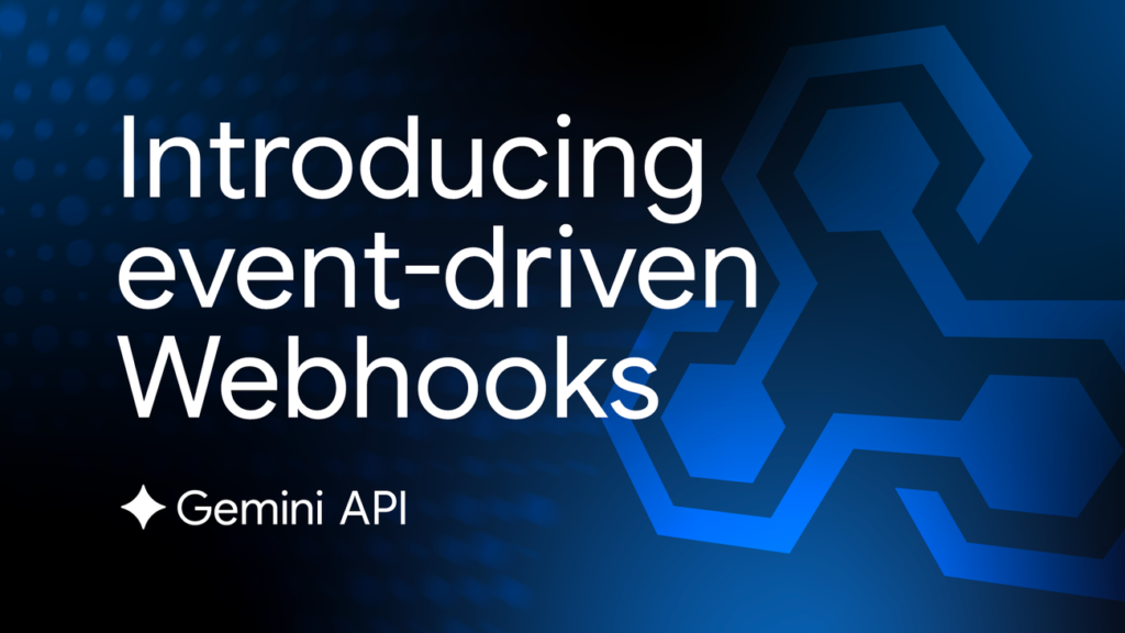 Event-Driven Webhooks in the Gemini API