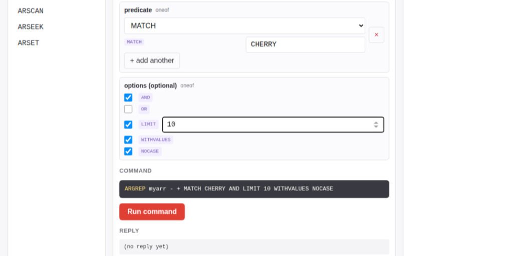 Screenshot of a Redis command builder UI. Left sidebar shows commands ARSCAN, ARSEEK, ARSET. Main panel has a "predicate oneof" section with a MATCH dropdown and value CHERRY, plus a "+ add another" button. Below is "options (optional) oneof" with checkboxes: AND (checked), OR (unchecked), LIMIT (checked, value 10), WITHVALUES (checked), NOCASE (checked). COMMAND section shows: ARGREP myarr - + MATCH CHERRY AND LIMIT 10 WITHVALUES NOCASE. A red "Run command" button is below. REPLY section shows "(no reply yet)".